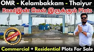 OMR - Kelambakkam - Thaiyur On Road Plots Commercial + Residential Plots Heavy Demand Low Budget