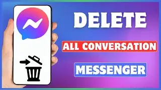 How To Delete All Conversation In Messenger | Remove All FB Messages In One Click