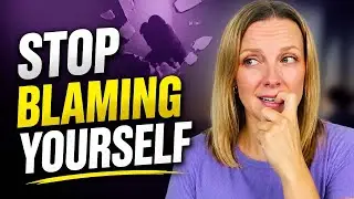 Why You Blame Yourself for Everything (And How to Stop)