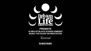 Black Screen Sleep & Meditation Music | 10 Hour Chill Ambient Drone Sounds for Relaxing ~ Eternal