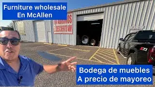 Tienda en McAllen Que debes de visitar / bodega de muebles por MayoreO /furniture Wholesale