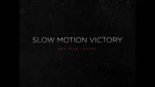 Slow Motion Victory - Your My Everything
