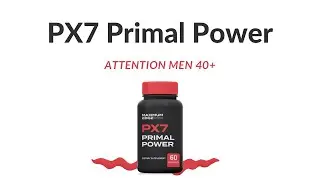 PX7 Primal Power Reviews | Super Charge MALE Enhancement Supplement