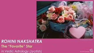 Рохини Накшатра (Любимая звезда) в ведической астрологии (Джйотиш)