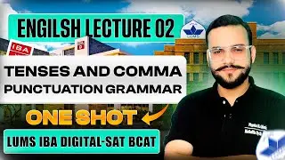IBA LUMS Digital SAT NET ECAT English | Tenses and Comma Punctuation | Past Papers | Lecture 02