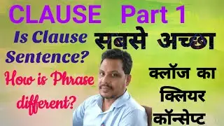 CLAUSE | PART 1 | Phrase and Sentence | Grammar