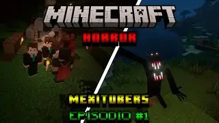 BIENVENIDOS A ESTE MUNDO DE TERROR EN MINECRAFT | CAPITULO #1 | MEXITUBERS