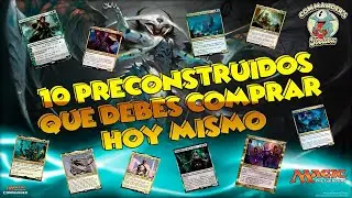 TOP 10 PRECONSTRUIDOS QUE DEBES COMPRAR + SORTEO PRECON AHOY MATEYS | MAGIC THE GATHERING EN ESPAÑOL