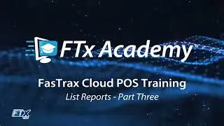 FasTrax Cloud POS Training | List Reports - Part Three