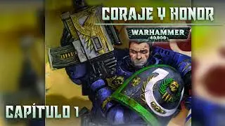 Coraje y Honor - Cap&iacute;tulo 1 [ Un Audiolibro de Warhammer 40000 ]