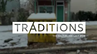 Traditions: The Baltimore Salt Box