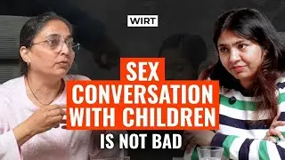 Sex Talks with Children are Healthy for Parenting | Dr. Swati Vinchurkar on WIRT - Part 2