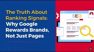 ✨ The Truth About Ranking Signals: Why Google Rewards Brands, Not Just Pages