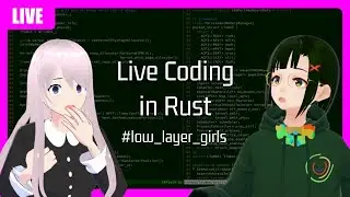 自作ブラウザ作業配信 - OSのバグをなおす #low_layer_girls