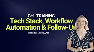 GHL Training: Tech Stack, Workflow Automation & Follow-Up