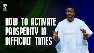 HOW TO ACTIVATE PROSPERITY IN DIFFICULT TIMES || GLOBAL IMPACT CHURCH || Pastor Yemi Davids