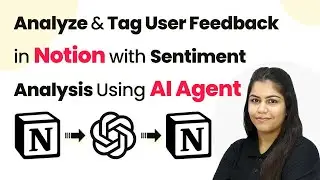 How to Analyze & Tag User Feedback in Notion with Sentiment Analysis Using AI Agent