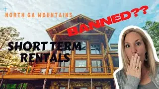 Short Term Rental Bans | Blue Ridge GA Airbnb | Cabin Rentals in North Georgia | Ellijay | Dahlonega