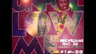 Soul Williams feat. ZG- Unfollow Me