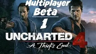 Uncharted 4 MP BETA Part-1 (Tutorial Section)