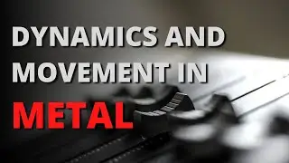 Adding Dynamics and Movement to Heavy Metal Mixes - Metal Mixing Tutorial