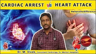 What's the Difference Series | Cardiac Arrest vs Heart Attack | Dr. Vivek | Dr.Mehta's | Chennai.