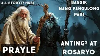 BAGSIK NANG PANGULONG PRAYLE - ANTING&sup2; AT ROSARYO LABAN SA MGA ASWANG(6 hrs)