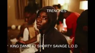 KING DANNI - TRENCHES ft Shorty Savage L.O.D (AUDIO)
