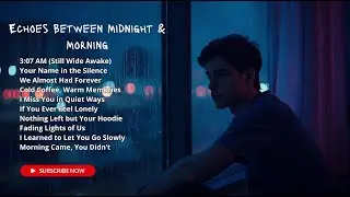 Echoes Between Midnight & Morning