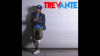 Be Your First - Trevante