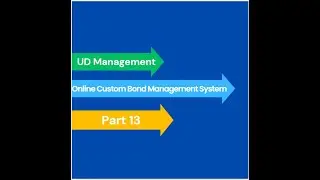 Online Custom Bond Application System | CBMS | UD Management | Part 13