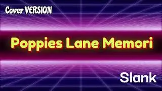 Poppies Lane Memori _ Slank _ Cover _ Rock Version
