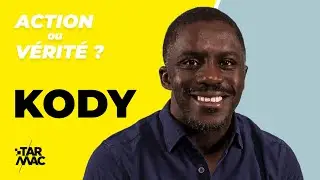 KODY • ACTION OU VÉRITÉ?