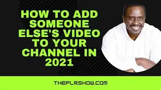 How To Add Someone Else's Video To Your Channel in 2021