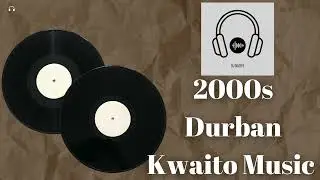 2000s Durban Kwaito Music Mix
