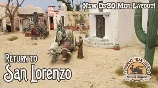 Return to San Lorenzo | New On30 Mini Layout