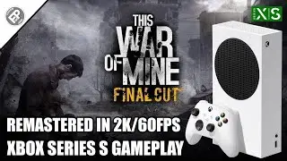 This War of Mine: Final Cut - Xbox Series S Gameplay (60fps)