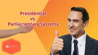 Presidential System vs. Parliamentary System: Which One Is Better?