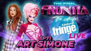 Art Simone: Down Under's Drag Queen LIVE from Edinburgh (TFF Live) | The Final FronTia