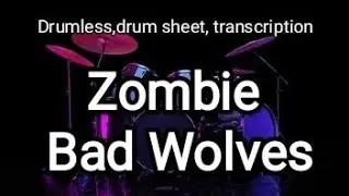 Zombie - Bad Wolves (drum score, drumless,no drums, transcription)