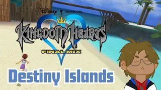 The Awakening | Kingdom Hearts Final Mix Ep. 1 - Destiny Islands
