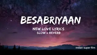 BESABRIYAAN (Slow + Reverb) || M.S Dhoni || Susanta singh rajpoot (SSR) #song #lofimusic #lofibeats 