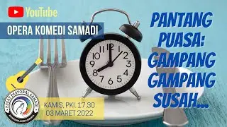 OPERA KOMEDI SAMADI || 3 MARET 2022 || Pk. 17.30