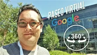 #360video Paseo por el Google Plex en 360 grados!