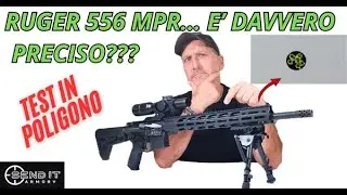 MA QUANTO E' DAVVERO PRECISO IL RUGER 556 MPR 18