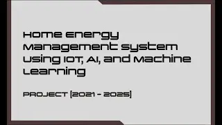 Home Energy Management System Using IoT, AI, and Machine Learning