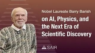Nobel Laureate Barry Barish on AI, Physics, and the Next Era of Scientific Discover
