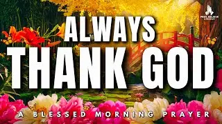 🙏 Thank God Before Anything Else Today | Morning Gratitude Prayer