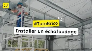 Installer un &eacute;chafaudage