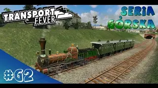 Transport Fever PL - Seria górska - #2 Zbankrutuję ?? ... he, he :D